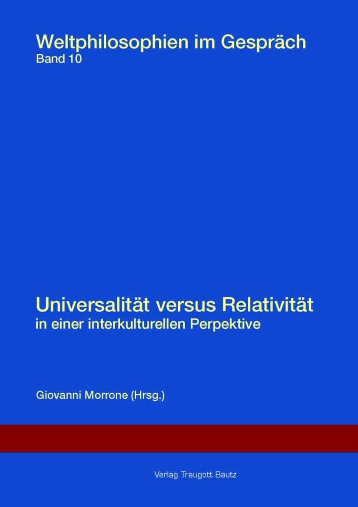 Universalität versus Relativität in einer interkulturellen Perspektive.