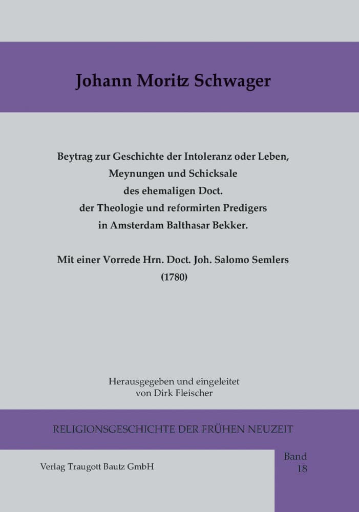 Beytrag zur Geschichte der Intoleranz oder Leben, Meynungen und Schicksale des ehemaligen Doct. der