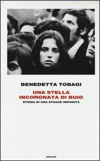 Una stella incoronata di buio. Storia di una strage impunita