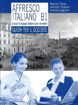 Affresco italiano B1. Corso di lingua italiana per stranieri. Guida per l'insegnante