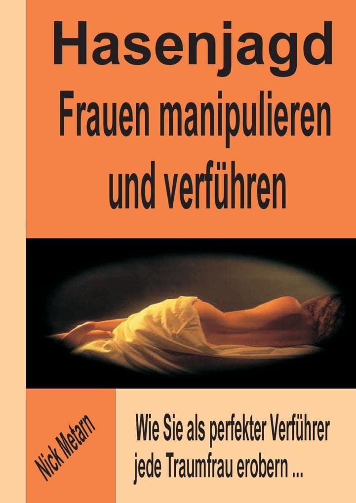 Hasenjagd - Frauen manipulieren und verführen