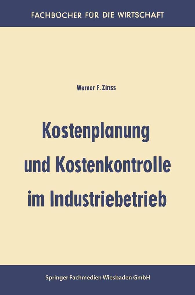 Kostenplanung und Kostenkontrolle im Industriebetrieb