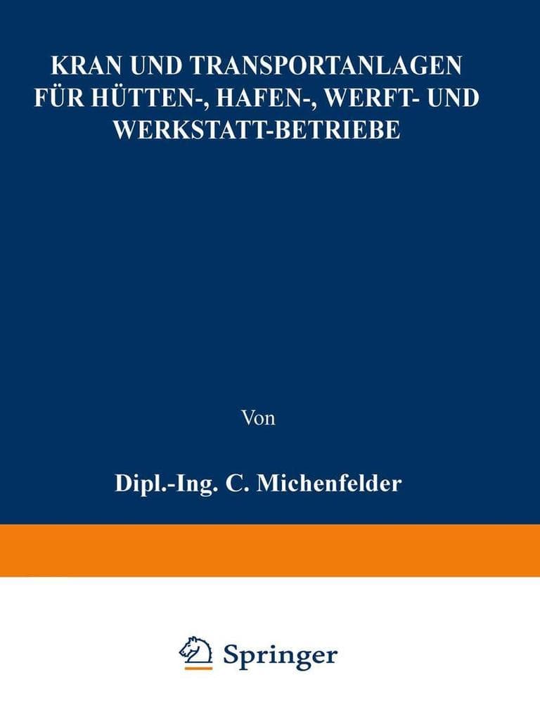 Kran- und Transportanlagen für Hütten-, Hafen-, Werft- und Werkstatt-Betriebe