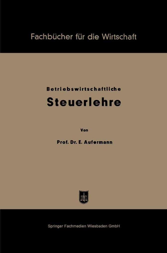 Grundzüge betriebswirtschaftlicher Steuerlehre