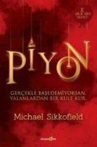 Piyon: Gercekle basedemiyorsan, yalanlardan bir kule kur.
