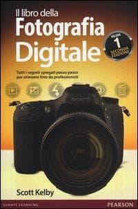 Kelby, S: Libro della fotografia digitale. Tutti i segreti s