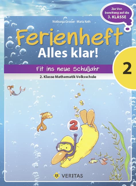 Mathematik Ferienheft 2. Klasse Volksschule - Alles klar!