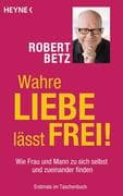 Wahre Liebe lässt frei!