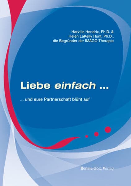 Liebe einfach und eure Partnerschaft blüht auf