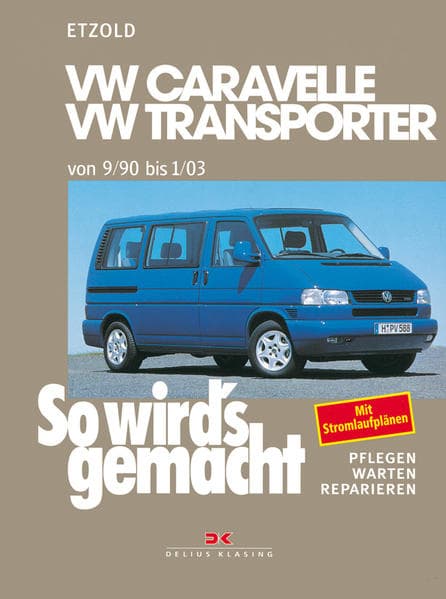 So wird's gemacht. T4: VW Caravelle / Transporter / Multivan / California von 9/90 bis 1/03