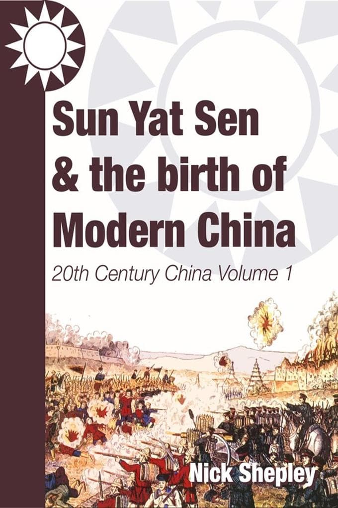 Sun Yat Sen and the birth of modern China