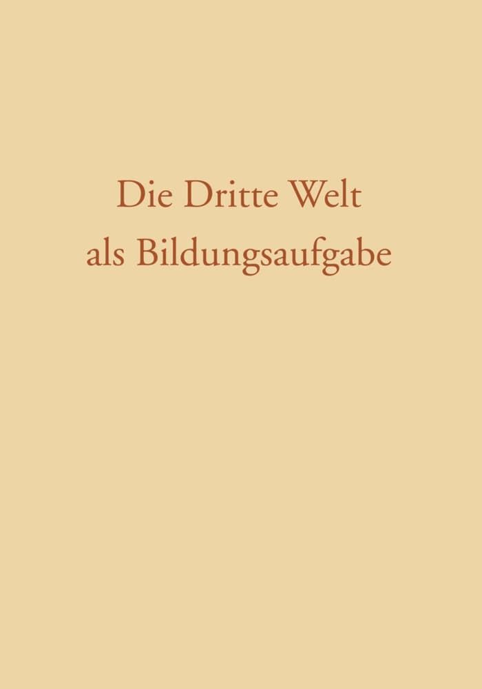 Die Dritte Welt als Bildungsaufgabe