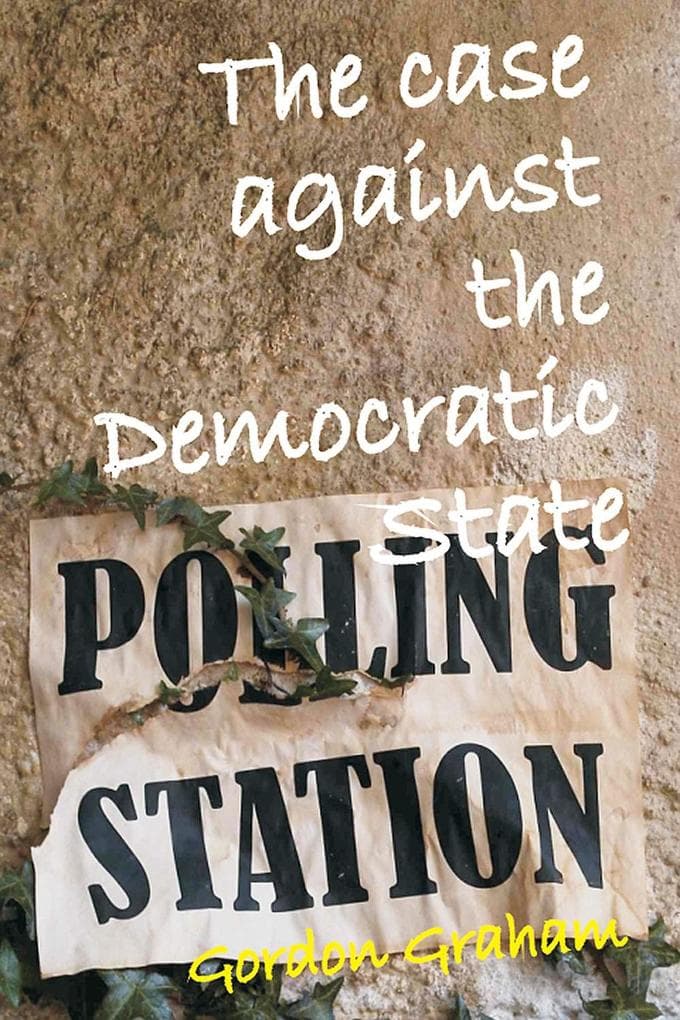 Case Against a Democratic State