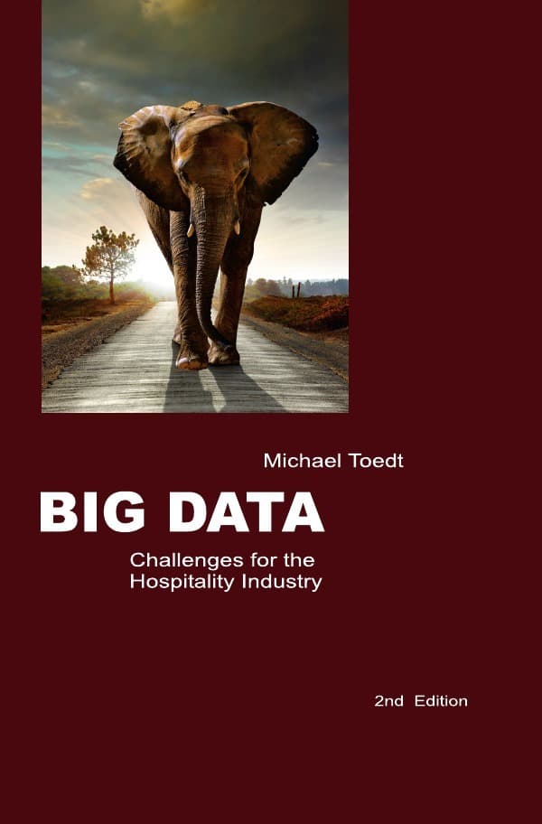 Big Data - Challenges for the Hospitality Industry: 2nd Edition