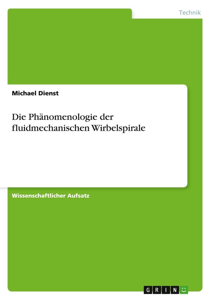 Die Phänomenologie der fluidmechanischen Wirbelspirale