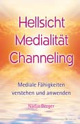 Hellsicht, Medialität, Channeling