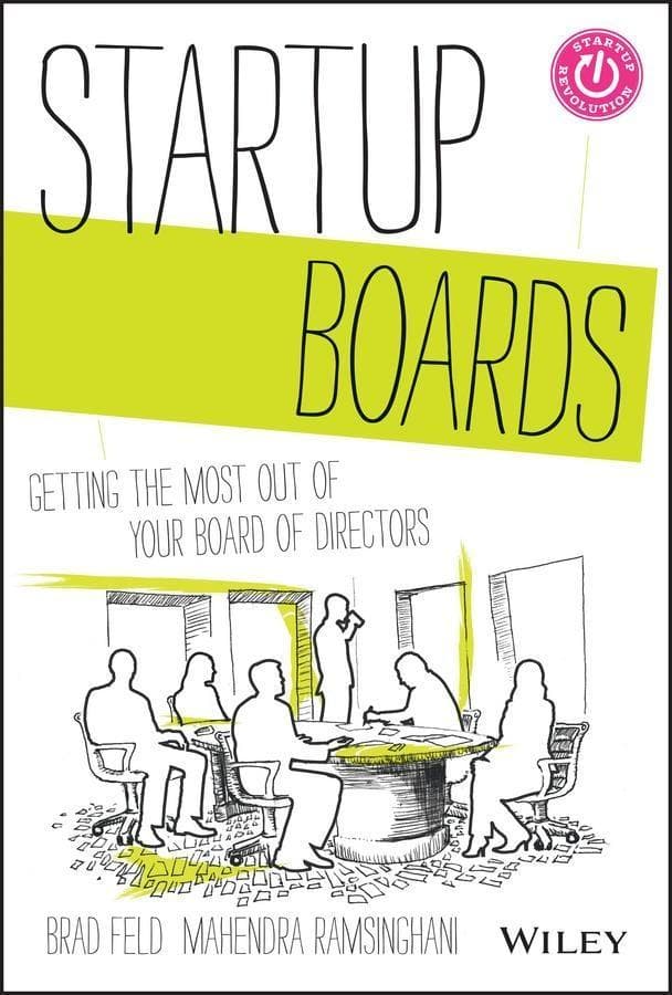 Startup Boards: Getting the Most Out of Your Board of Directors