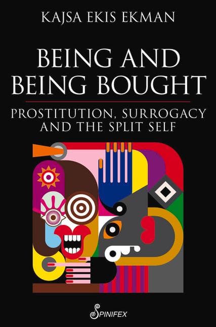 Being and Being Bought: Prostitution, Surrogacy and the Split Self