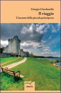 L' incanto della piccola principessa. Il viaggio