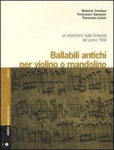 Ballabili antichi per violino e mandolino. Un repertorio dalle Dolomiti del primo '900