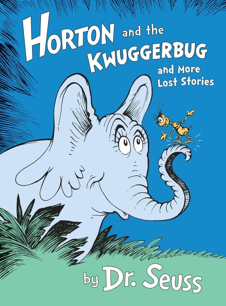 Horton and the Kwuggerbug and More Lost Stories
