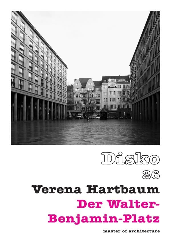 Disko 26: Der Walter-Benjamin-Platz