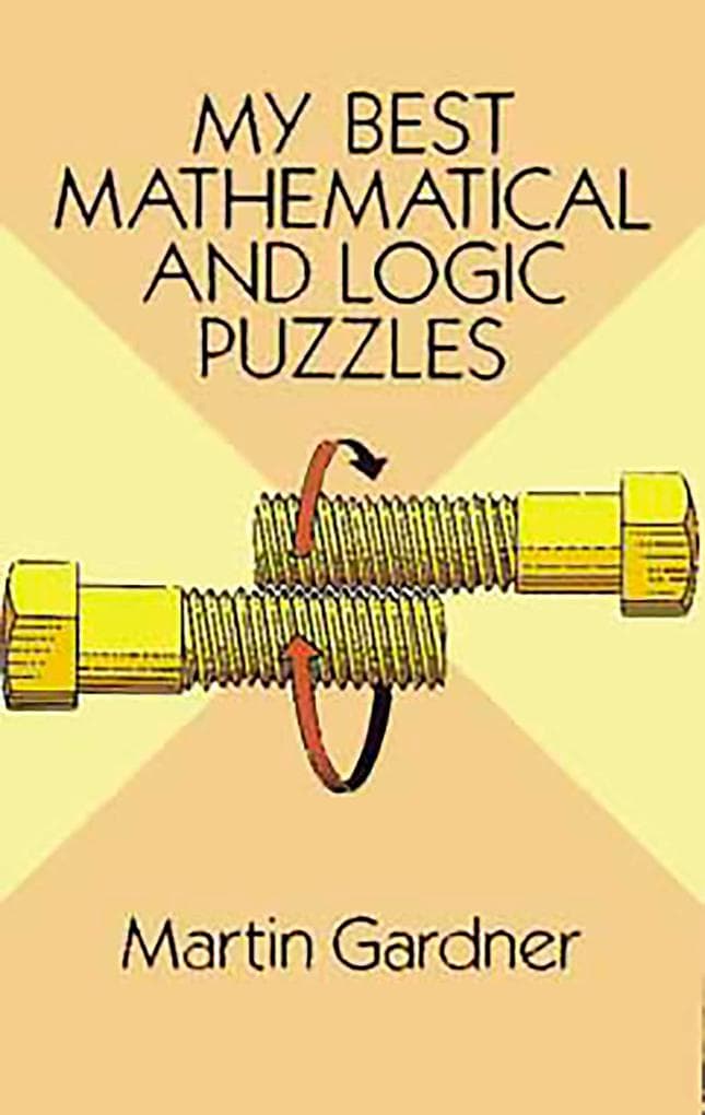 My Best Mathematical and Logic Puzzles