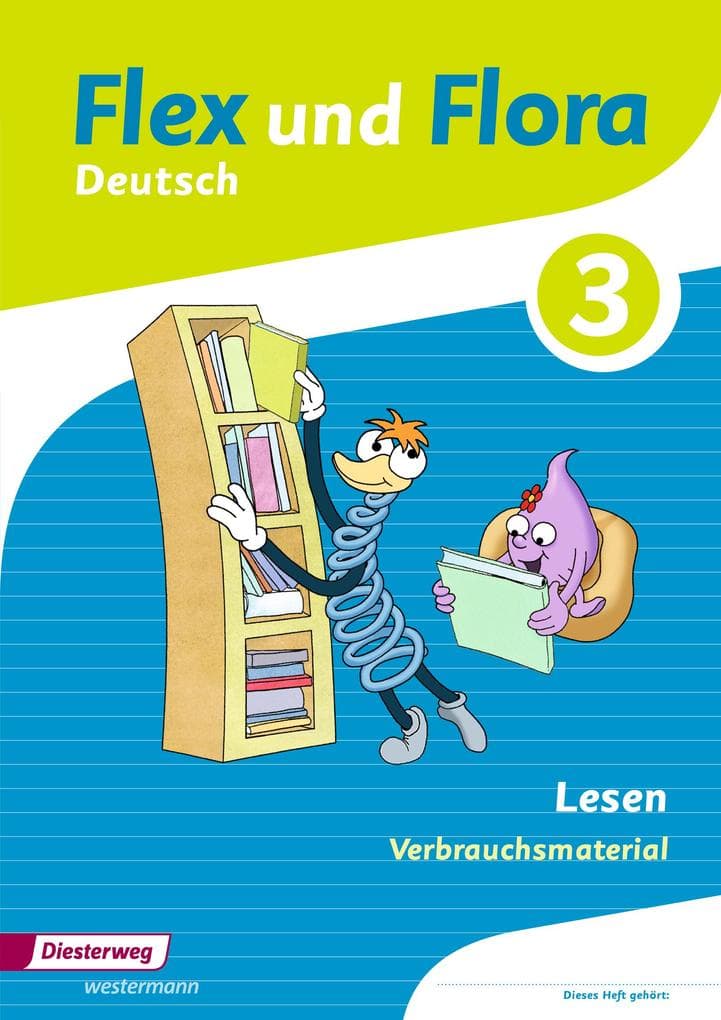 Flex und Flora 3. Heft Lesen: Verbrauchsmaterial