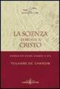 La scienza di fronte a Cristo. Credere nel mondo e credere in Dio