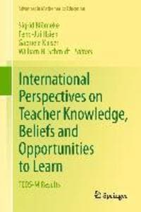 International Perspectives on Teacher Knowledge, Beliefs and Opportunities to Learn