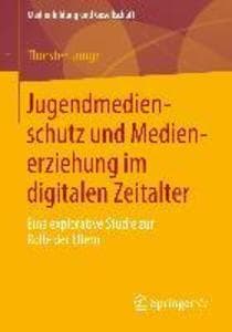 Jugendmedienschutz und Medienerziehung im digitalen Zeitalter