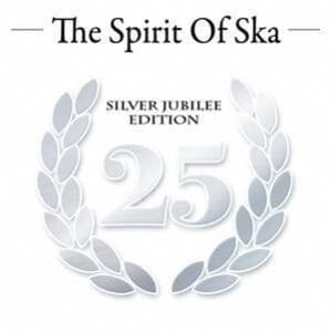 The Spirit Of Ska - Silver Jubilee Edition