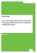 Cost- oder Qualityleadership und andere strategische Alternativen für europäische Fluggesellschaften