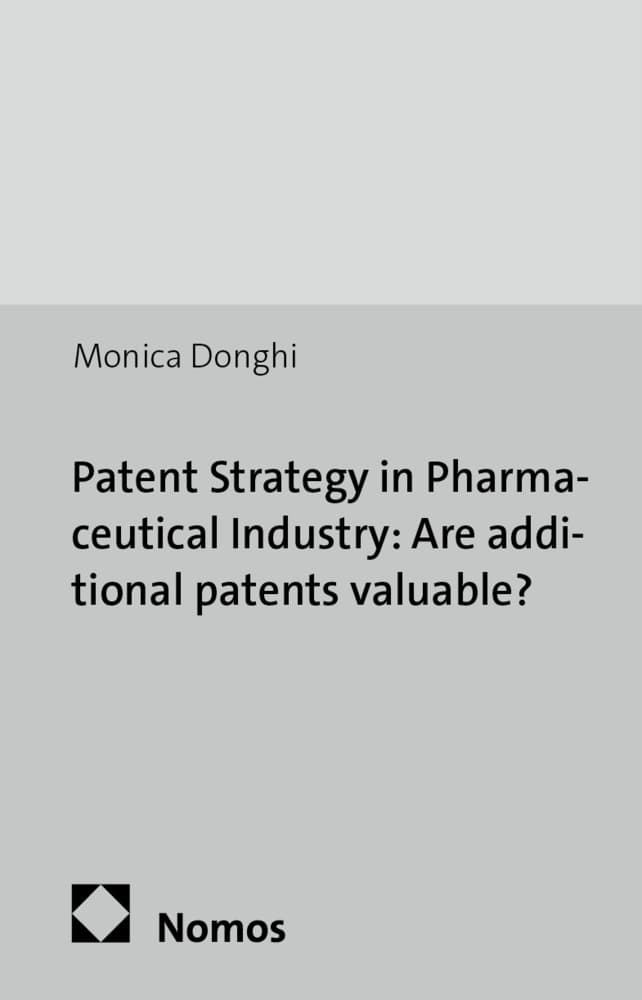 Patent Strategy in Pharmaceutical Industry: Are additional patents valuable?