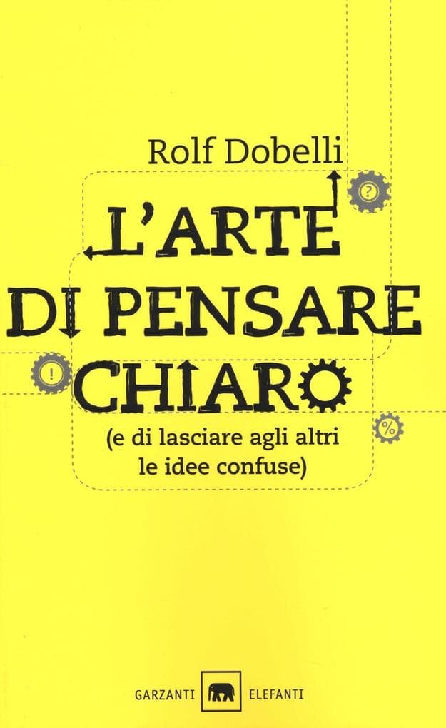L' arte di pensare chiaro (e di lasciare agli altri le idee confuse)