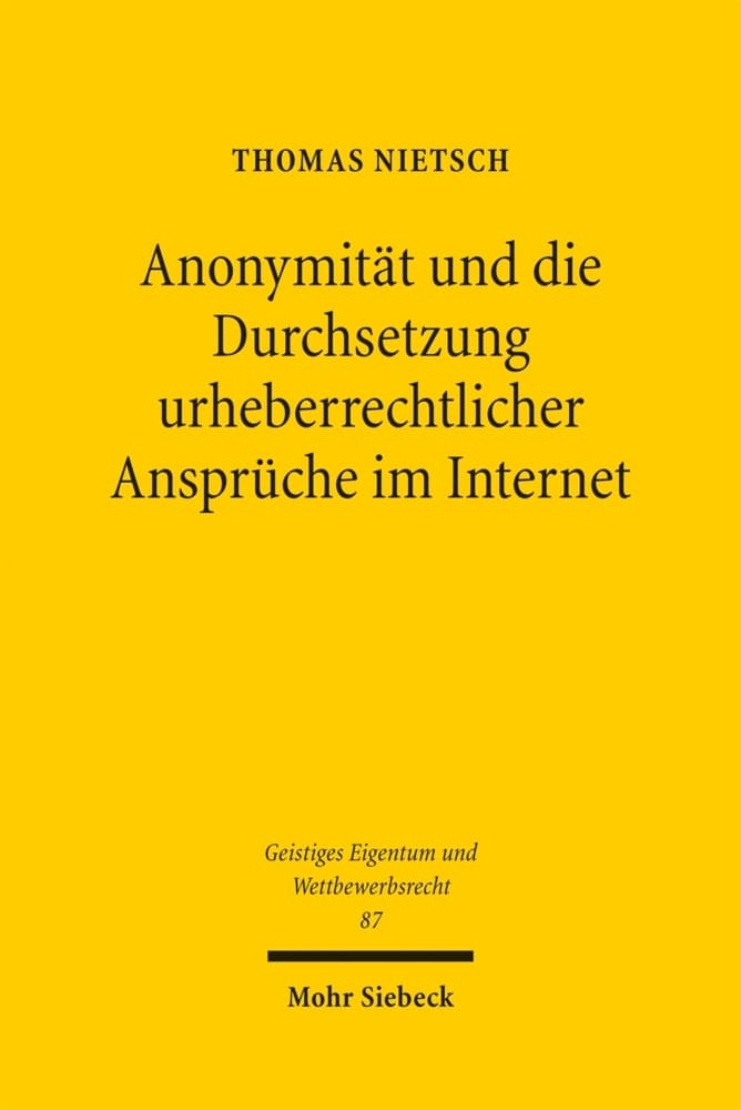 Anonymität und die Durchsetzung urheberrechtlicher Ansprüche im Internet