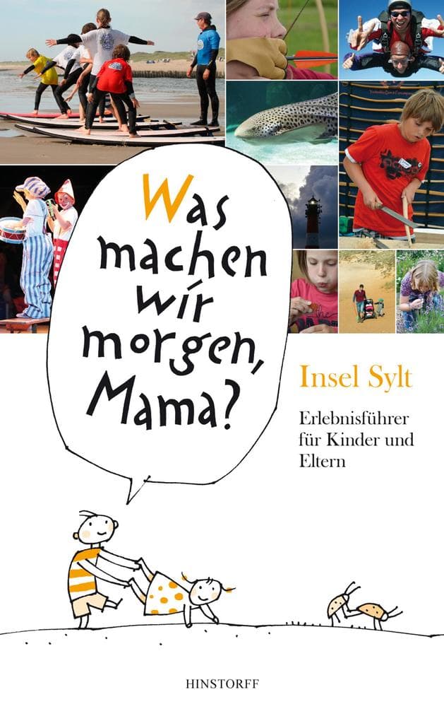 Was machen wir morgen, Mama? Insel Sylt: Erlebnisführer für Kinder und Eltern