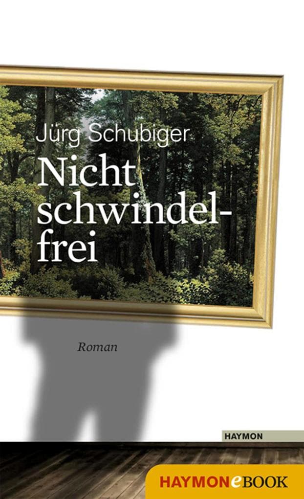 Nicht schwindelfrei: Roman