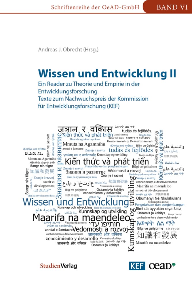 Wissen und Entwicklung.Bd.2: Ein Reader zu Theorie und Empirie in der Entwicklungsforschung Texte zum Nachwuchspreis der Kommission für Entwicklungsforschung (KEF)