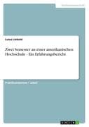 Zwei Semester an einer amerikanischen Hochschule - Ein Erfahrungsbericht
