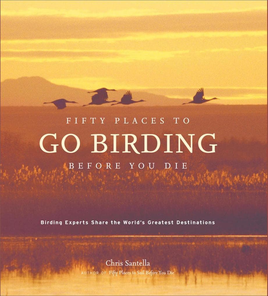 Fifty Places to Go Birding Before You Die