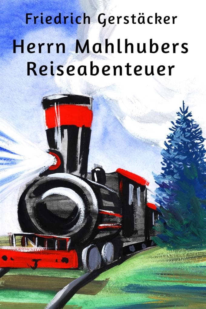 Herrn Mahlhubers Reiseabenteuer