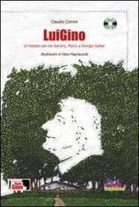LuiGino. Un'estate con zio Sandro, Mariù e Giorgio Gaber