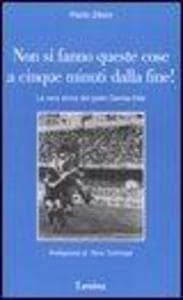 Non si fanno queste cose a cinque minuti dalla fine! La vera storia del giallo Genoa-Inter