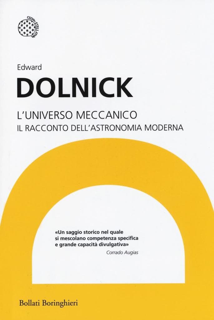 L' universo meccanico. Il racconto dell'astronomia moderna