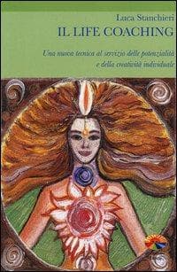 Il life coaching. Una nuova tecnica al servizio delle potenzialità e della creatività individuale