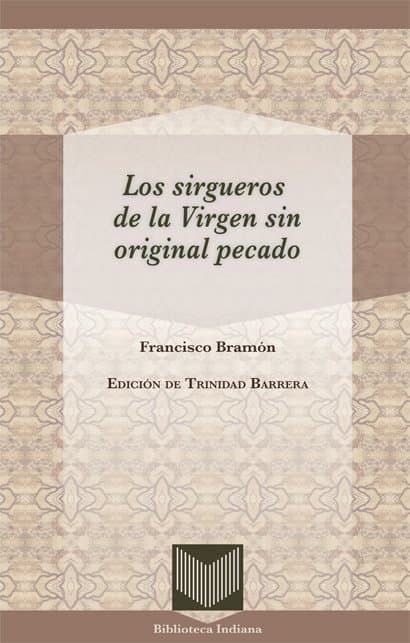 Los sirgueros de la Virgen sin original pecado. Edición de Trinidad Barrera.