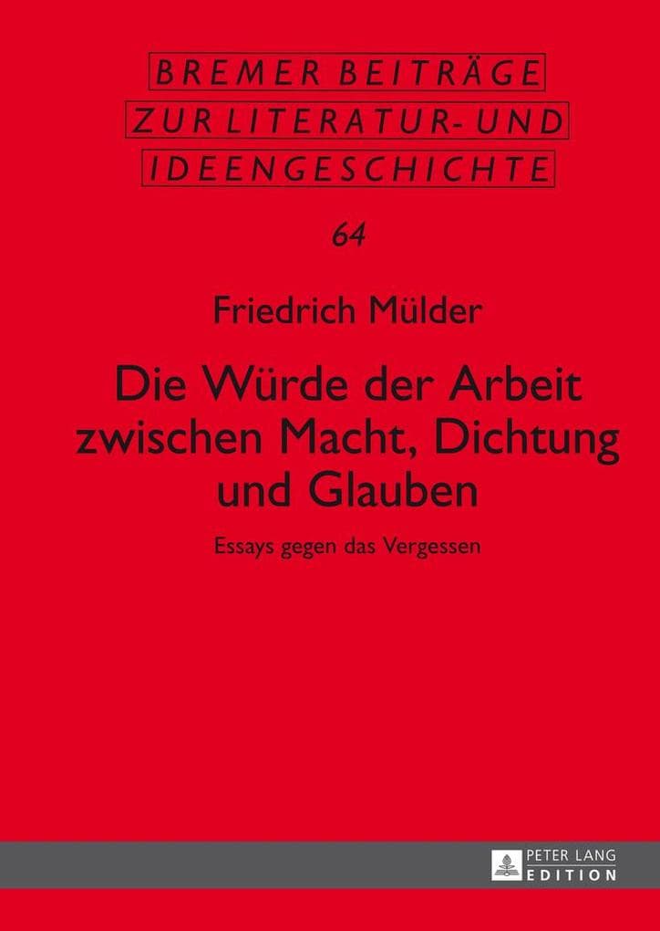Die Würde der Arbeit zwischen Macht, Dichtung und Glauben