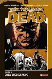 Rathburn, C: Cosa succede dopo. The walking dead
