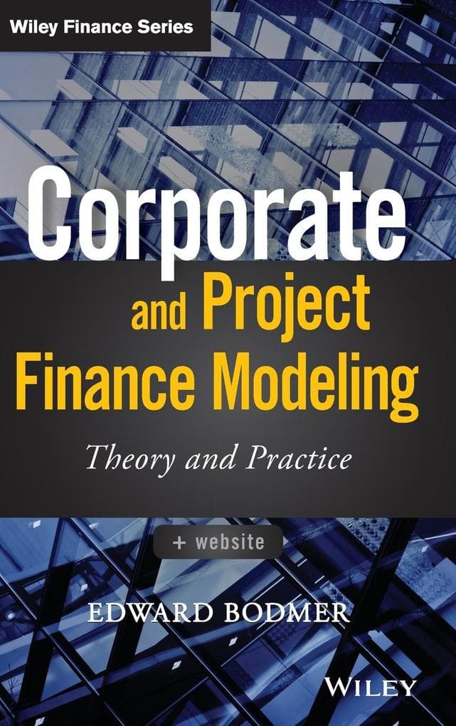Corporate and Project Finance Modeling